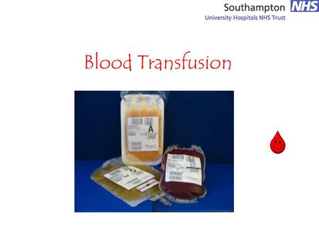 Blood Transfusion. BenefitsRisks Risks & Benefits There is no doubt that Blood Transfusion is an integral part of everyday hospital life and like most.