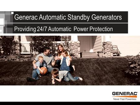 Generac Automatic Standby Generators Providing 24/7 Automatic Power Protection.
