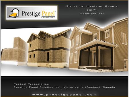 Prestige Panels Structural insulated panels (or structural insulating panels ), are a composite building material. They consist of an insulating layer.