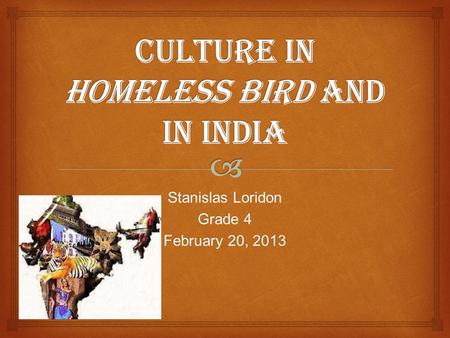 Culture in Homeless Bird and in India