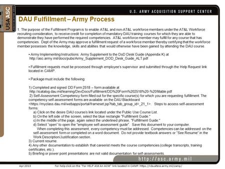 DAU Fulfillment – Army Process 1. The purpose of the Fulfillment Program is to enable AT&L and non-AT&L workforce members under the AT&L Workforce recruiting.