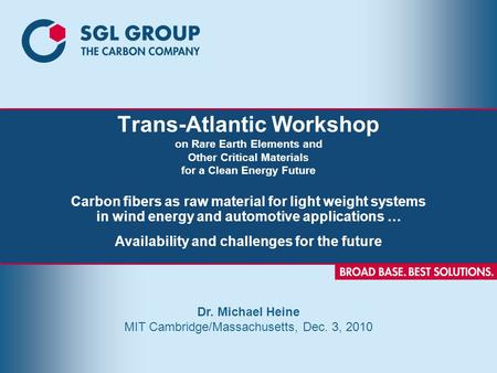 Trans-Atlantic Workshop on Rare Earth Elements and Other Critical Materials for a Clean Energy Future Carbon fibers as raw material for light weight systems.