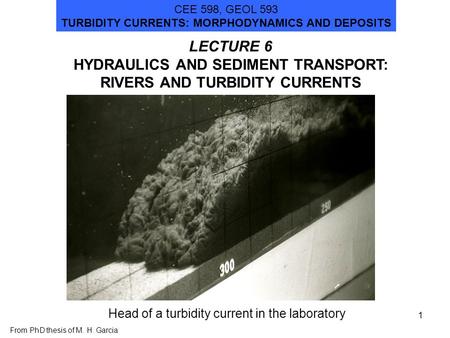 HYDRAULICS AND SEDIMENT TRANSPORT: RIVERS AND TURBIDITY CURRENTS