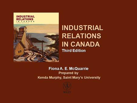 INDUSTRIAL RELATIONS IN CANADA Third Edition