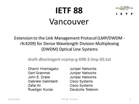 Extension to the Link Management Protocol (LMP/DWDM - rfc4209) for Dense Wavelength Division Multiplexing (DWDM) Optical Line Systems draft-dharinigert-ccamp-g-698-2-lmp-05.txt.