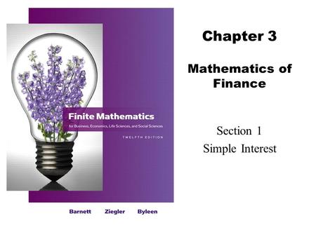 Chapter 3 Mathematics of Finance Section 1 Simple Interest.