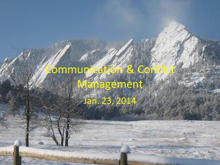 Communication & Conflict Management Jan. 23, 2014.