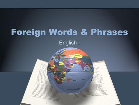 Foreign Words & Phrases English I. Ad nauseam Add NOZZ-ee-um (Latin) to an extreme or annoying extent.