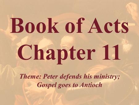 Theme: Peter defends his ministry;