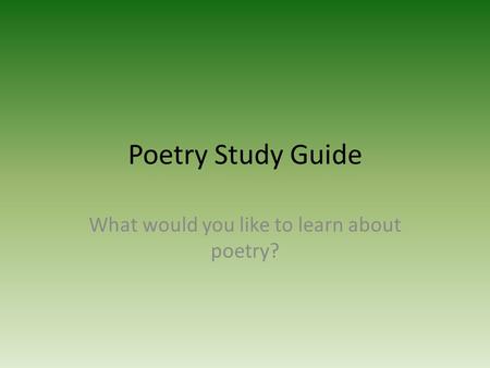 What would you like to learn about poetry?