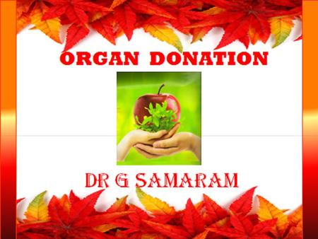 Organ donation is the process of removing tissues or organs from a live, or recently dead, person to be used in another. The former is the donor and the.