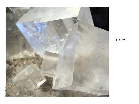 Halite by-sa: włodi. cubic crystal structure GNU by-nd: maverickapollo by-nc-sa: nonky Halite is salt. It comes from salt water or from rock salt. Salt.