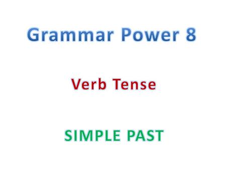 The simple past tense expresses a completed action or describes a situation in the past. When do we use the simple past? - When the event is in the past.