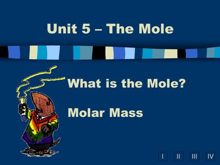 What is the Mole? Molar Mass