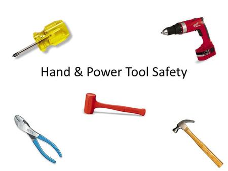 Hand & Power Tool Safety