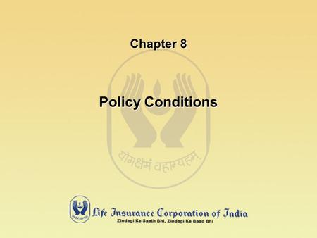 Chapter 8 Policy Conditions.