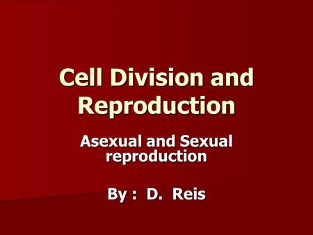 Cell Division and Reproduction