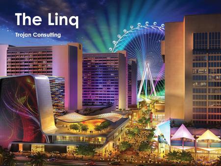 The Linq Trojan Consulting. The Linq – Presentation Layout 1.Property Description 2.Competitor Analysis 3.Market Analysis a.Location b.Economic Demographic.