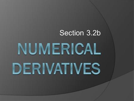 Section 3.2b. The “Do Now” Find all values of x for which the given function is differentiable. This function is differentiable except possibly where.