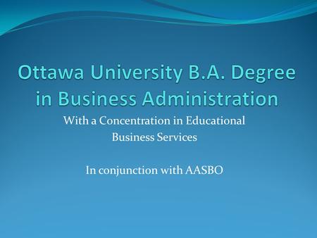 With a Concentration in Educational Business Services In conjunction with AASBO.