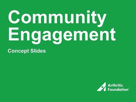 Community Engagement Concept Slides. A New Help & Support Framework.