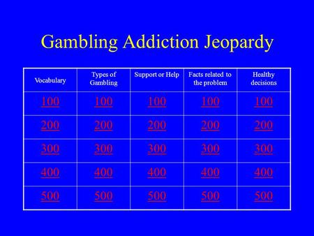 Gambling Addiction Jeopardy