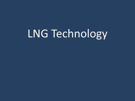 LNG Technology.