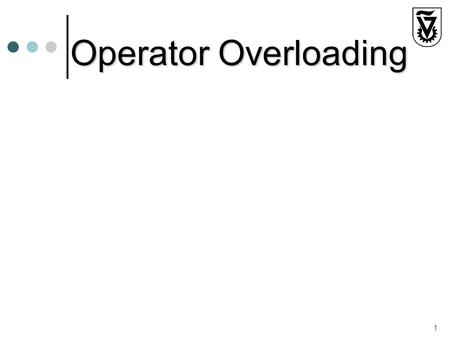 Operator Overloading 1. Introduction Let’s define a class for Complex numbers: class Complex { private: double real, image; public: Complex () : real(0.0),