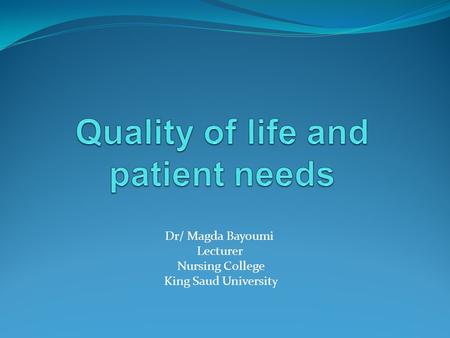 Quality of life and patient needs