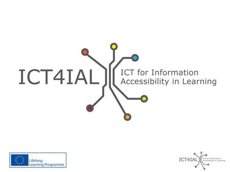 ICT for Information Accessibility in Learning Guideline Development Workshop 20-21 June, Lisbon.