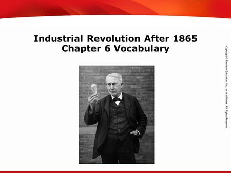 TEKS 8C: Calculate percent composition and empirical and molecular formulas. Industrial Revolution After 1865 Chapter 6 Vocabulary.