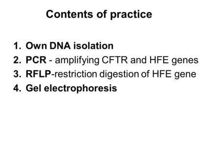 Contents of practice Own DNA isolation