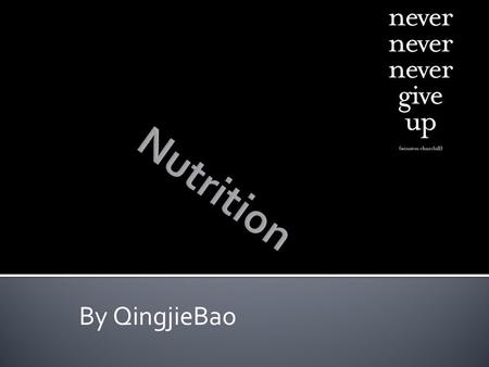 By QingjieBao.  Nutrition is the process of providing or obtaining the food necessary for health and growth.