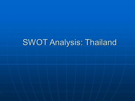 SWOT Analysis: Thailand
