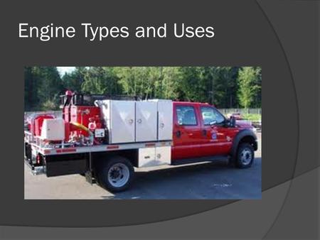 Engine Types and Uses.