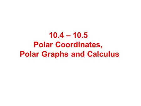 Polar Graphs and Calculus