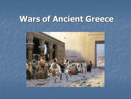 Wars of Ancient Greece.