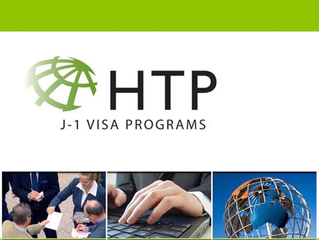 The HTP J1-Visa Duration: 2 - 18 months: Students/ recent graduates: 2 - 12 months Graduates >1 year: 2 - 18 months.