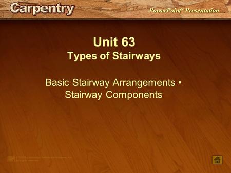 Basic Stairway Arrangements • Stairway Components