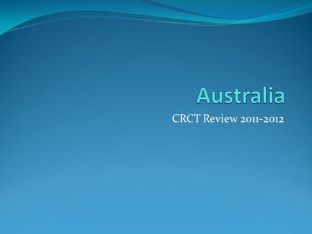 Australia CRCT Review 2011-2012.