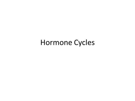 Hormone Cycles. Pg. 394 Male Hypothalamus releases GnRH GnRH causes the pituitary to release: Male FSH Male FSH which : – Acts on sperm producing.