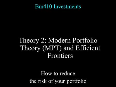 Theory 2: Modern Portfolio Theory (MPT) and Efficient Frontiers