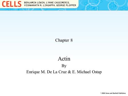 Actin By Enrique M. De La Cruz & E. Michael Ostap