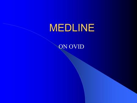 MEDLINE ON OVID. What you need to start On campus: – Library registration (at library counter) – Network registration (at library counter) – Ask for training.