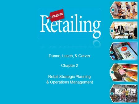Chapter 2 Retail Strategic Planning & Operations Management