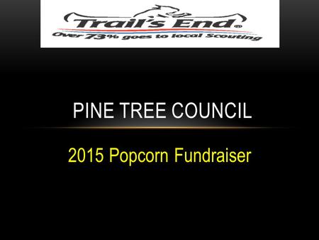 Pine Tree Council 2015 Popcorn Fundraiser.