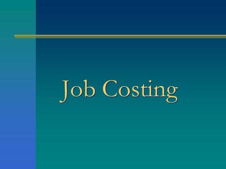 Job Costing. Used in businesses which perform work on specific jobs, orders or contracts which can be identified throughout the various stages of production.