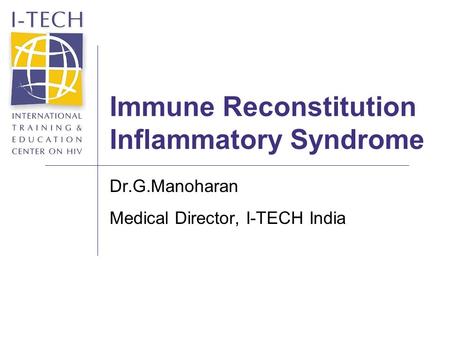 Immune Reconstitution Inflammatory Syndrome