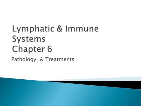 Pathology, & Treatments.  Lymphadenitis  Lymphadenopathy  Persistent generalized lymphadenopathy  Lymphangiogram.