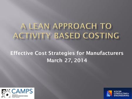 Effective Cost Strategies for Manufacturers March 27, 2014.